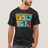 Cool Breakdance For Dad Father Breakdancer Breakda Tシャツ (正面)