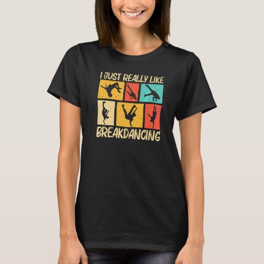 Cool Breakdancing For Men Women Hip Hop Dance Brea Tシャツ (正面)