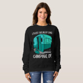 Cool Camping For Men Women Camper Camping Outdoor  スウェットシャツ (正面フル)