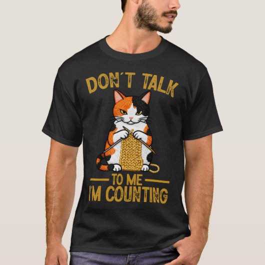 Cool Cat Knits Lover Don'T Talk To Me I'M Counting Tシャツ (正面)