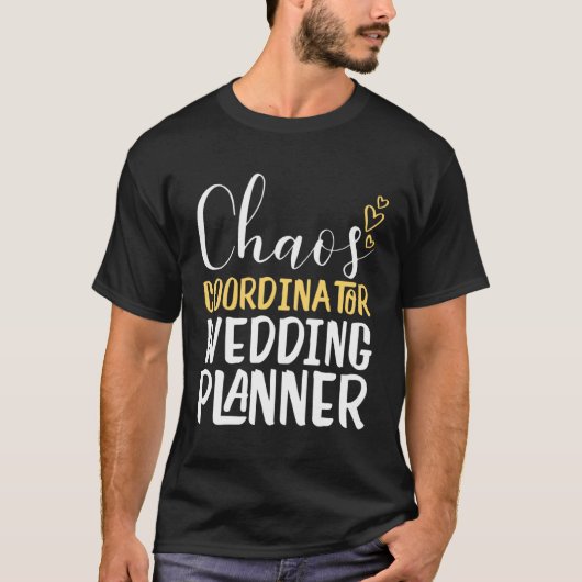 Cool Chaos Coordination Wedding Planner Event Plan Tシャツ (正面)