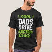 Cool dad drive electric car present EV car driver Tシャツ (正面)