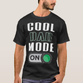Cool Dad Mode On Fun Father s Day Graphic Artwork Tシャツ (正面)