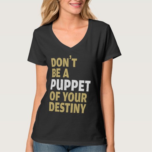 Cool Dont Be A Puppet Of Your Destiny Comedians Tシャツ (正面)
