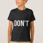 Cool Don't Design - Simple Word Trendy Do Not_dont Tシャツ (正面)