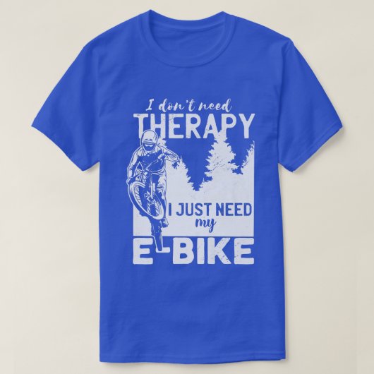 Cool E-biker biking I don't need Therapy bike spor Tシャツ (デザイン正面)