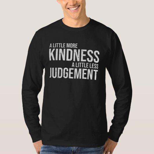 Cool Empathy A Little More Kindness A Little Less  Tシャツ (正面)