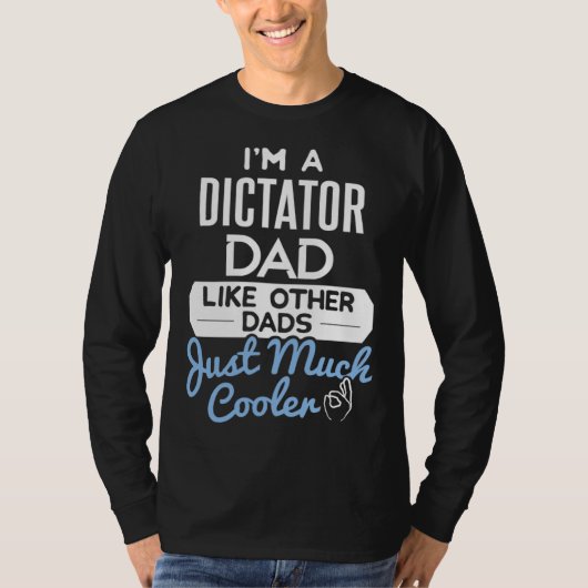 Cool Fathers Day Dictator Dad Tシャツ (正面)