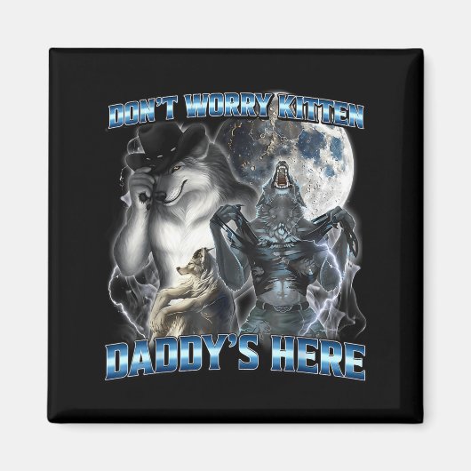 Cool Funny Alpha Wolf Meme Don't Worry Kitten Dadd マグネット (正面)