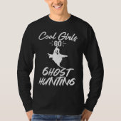 Cool Girls Go Ghost Hunting Tシャツ (正面)