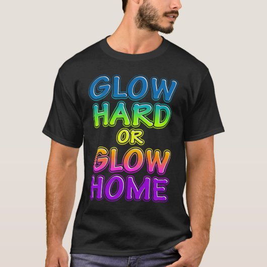 Cool Glow Hard or Glow Home Party dance rainbow Wo Tシャツ (正面)