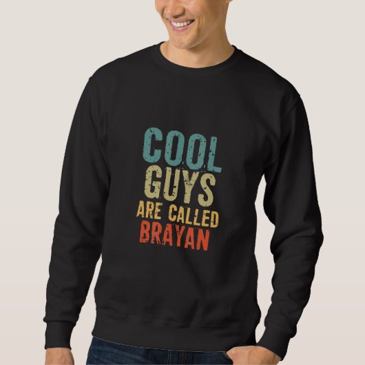 Cool guys are called Brayan スウェットシャツ (正面)