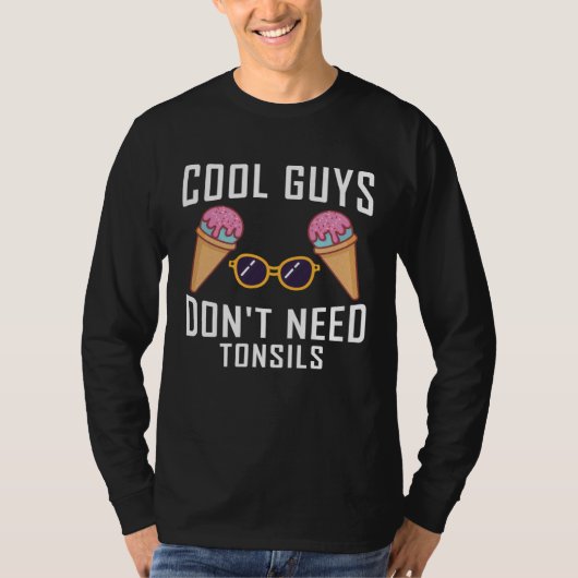 cool guys don need tonsils tonsil removal tシャツ (正面)