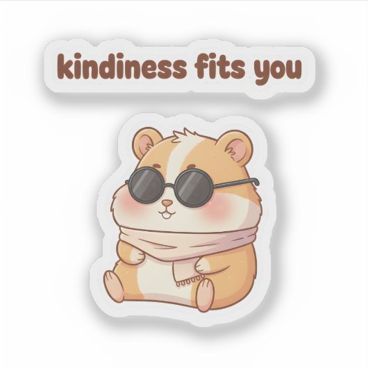 Cool Hamster Sticker – "Kindness Fits You"  シール (正面)