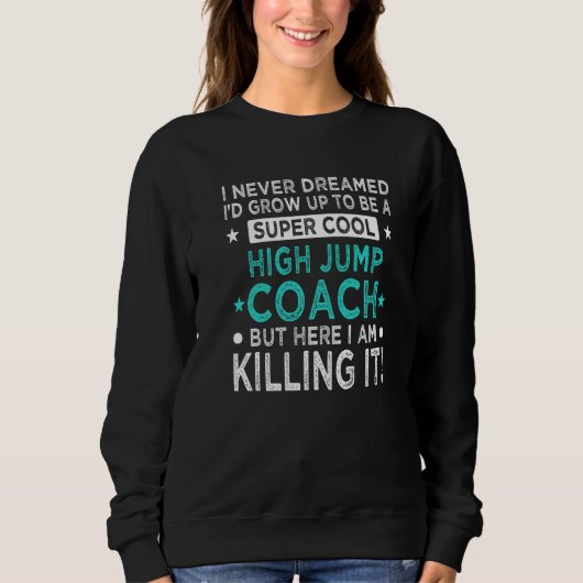 Cool High Jump Coach Track and Field Humor Jumper スウェットシャツ (正面)