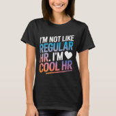 Cool Hr Funny Hr Office Quote Human Resources  Tシャツ (正面)