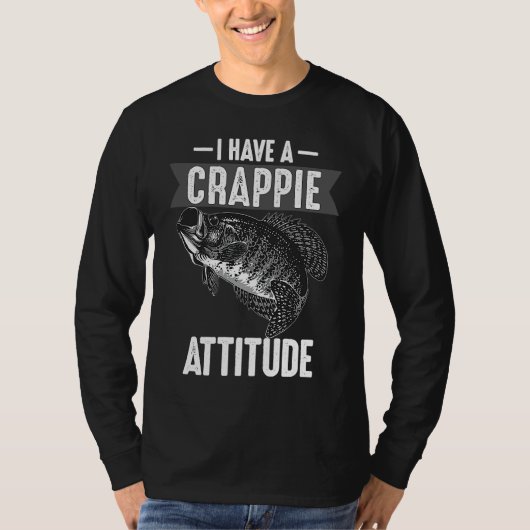 Cool I Have Crappie Attitude Men Women Fishing Tシャツ (正面)