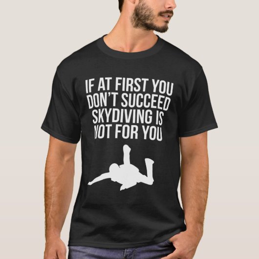 Cool If At First You Don t Succeed Skydiving Is No Tシャツ (正面)