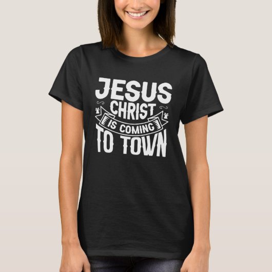 Cool Jesus Christ Is Coming To Town Christmas for  Tシャツ (正面)