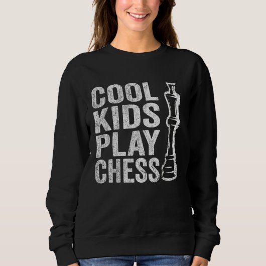 Cool Kids play Chess Kids Chess Quotes Chess スウェットシャツ (正面)