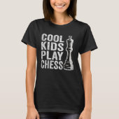 Cool Kids play Chess Kids Chess Quotes Chess Tシャツ (正面)