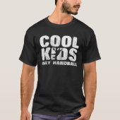 Cool Kids Play Handball Tシャツ (正面)