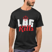 Cool Lag Kills Professional Shooter Gaming Gamers Tシャツ (正面)