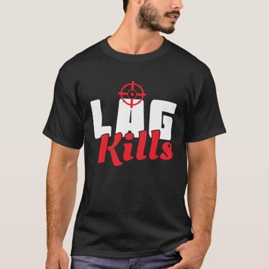 Cool Lag Kills Professional Shooter Gaming Gamers Tシャツ (正面)