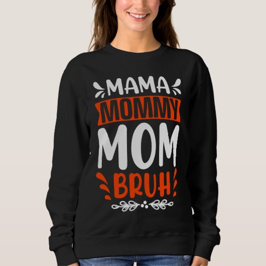 Cool Mama Angry Mum Peaceful Mum Bruh Maternity スウェットシャツ (正面)