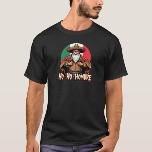 Cool Mexican Hispanic Santa Claus Ho Ho Hombre Chr Tシャツ (正面)