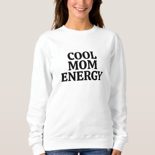 Cool Mom Energy – Bold Family Role Statement スウェットシャツ (正面)