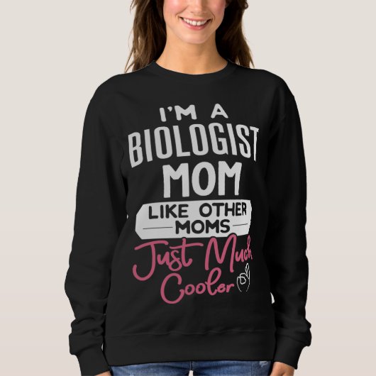 Cool Mothers Day  Biologist Mom スウェットシャツ (正面)