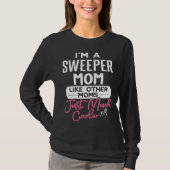 Cool Mothers Day Sweeper Mom Tシャツ (正面)