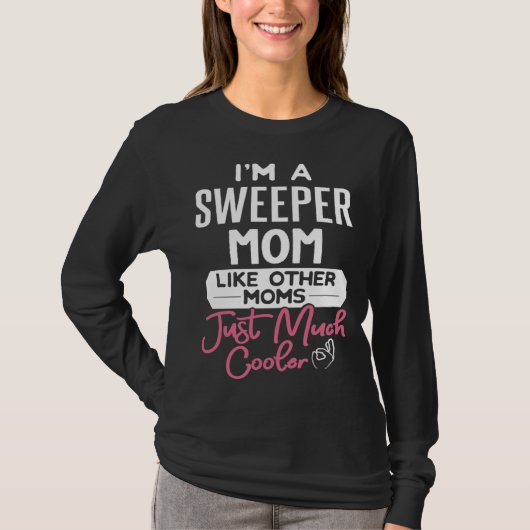 Cool Mothers Day Sweeper Mom Tシャツ (正面)