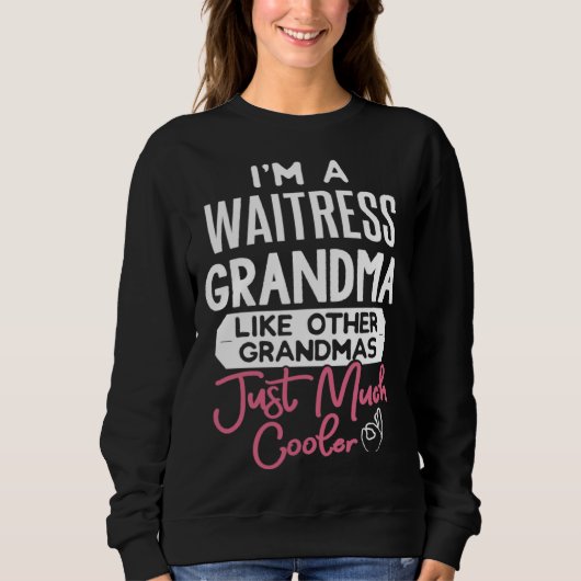 Cool Mothers Day Waitress Grandma スウェットシャツ (正面)