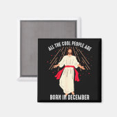 Cool People Are Born In December Christian Christm マグネット (正面/裏面)