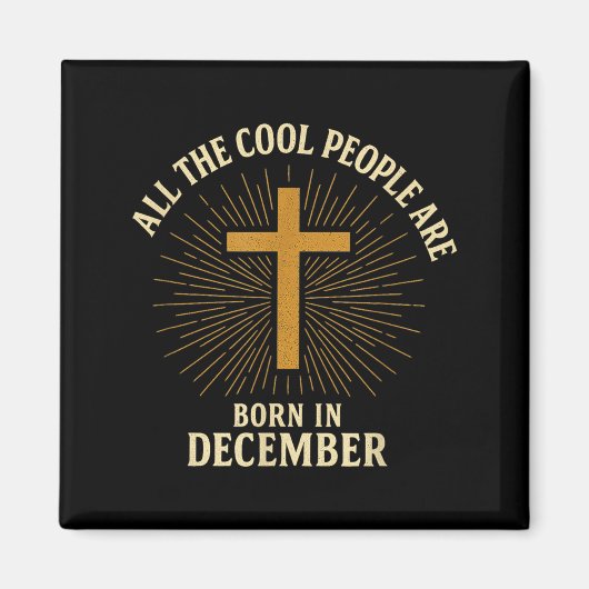 Cool People Are Born In December Christian Christm マグネット (正面)