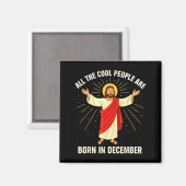 Cool People Are Born In December Christian Christm マグネット (正面/裏面)
