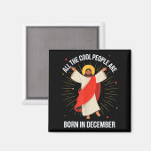 Cool People Are Born In December Christian Christm マグネット (正面/裏面)