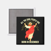 Cool People Are Born In December Christian Christm マグネット (正面/裏面)