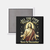 Cool People Are Born In December Christian Christm マグネット (正面/裏面)