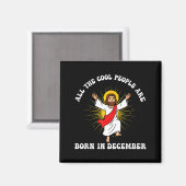 Cool People Are Born In December Christian Christm マグネット (正面/裏面)