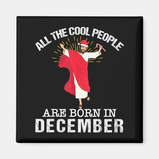 Cool People Are Born In December Christian Jesus C マグネット (正面)