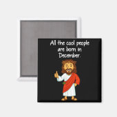 Cool People Are Born In December Christian Xmas Bi マグネット (正面/裏面)