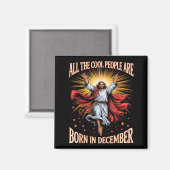 Cool People Are Born In December Christian Xmas Bi マグネット (正面/裏面)