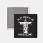 Cool People December Birthday Sritual Theme  マグネット (正面/裏面)