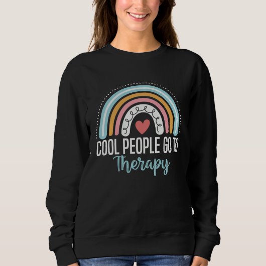 Cool People Go To Therapy Awareness Mental Health  スウェットシャツ (正面)