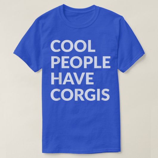 Cool People Have CorgisFunny Dog  Tシャツ (デザイン正面)