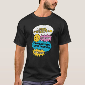 Cool Physician By Day Professional Overthinker By  Tシャツ