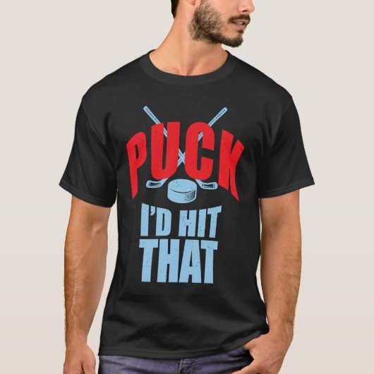 Cool Puck I'd Hit That Hockey Puck Collectors Tシャツ (正面)